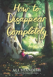 How to Disappear Completely (Ali Standish)