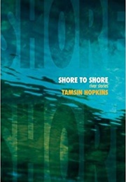 Shore to Shore (Tamsin Hopkins)