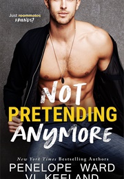 Not Pretending Anymore (Penolope Ward, Vi Keeland)