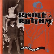 Risque Rhythm: Nasty 50s R&B