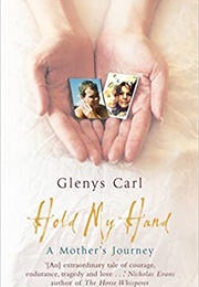 Hold My Hand: A Mother's Journey (Glenys Carl)