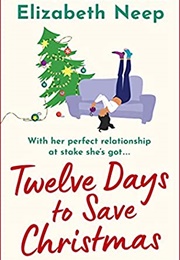 Twelve Days to Save Christmas (Elizabeth Neep)