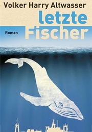 Letzte Fischer (Volker H. Altwasser)