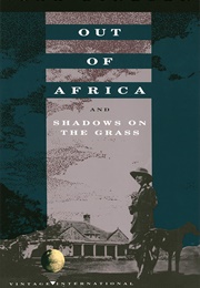 Out of Africa and Shadows in the Grass (Isak Dinesen)