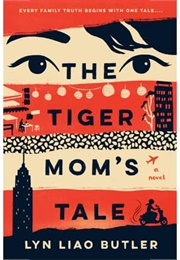 The Tiger Mom's Tale (Lyn Liao Butler)