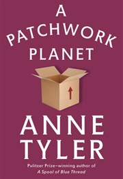A Patchwork Planet (Anne Tyler)