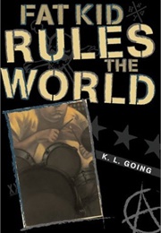 Fat Kid Rules the World (K.L. Going)
