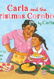 Carla and the Christmas Cornbread (Carla Hall)