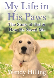 My Life in His Paws (Wendy Hilling)