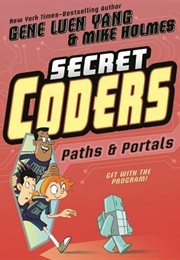 Secret Coders Vol. 2: Paths & Portals (Gene Luen Yang)