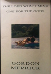 The Lord Won't Mind / One for the Gods (Gordon Merrick)