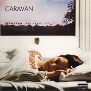 For Girls Who Grow Plump in the Night (Caravan, 1973)