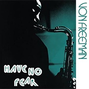 Von Freeman Have No Fear