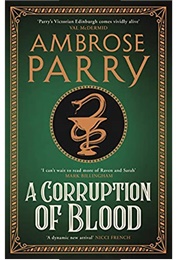 A Corruption of Blood (Ambrose Parry)