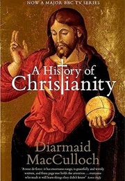 A History of Christianity: The First Three Thousand Years (Diarmaid MacCulloch)