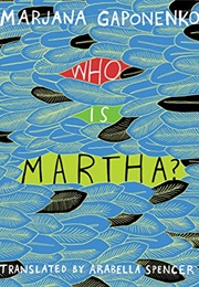Who Is Martha? (Marjana Gaponenko)