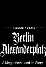 Fassbinder's Berlin Alexanderplatz: A Mega Movie and Its Story (2007)