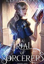 A Trial of Sorcerers (Elise Kova)