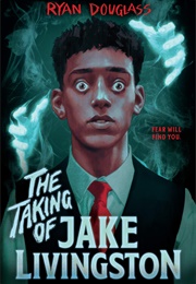 The Taking of Jake Livingston (Ryan Douglass)