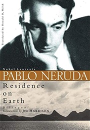 Residence on Earth (Pablo Neruda)