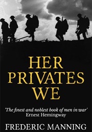 Her Privates We (Frederic Manning)