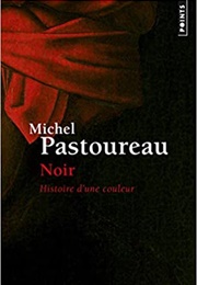 Noir : Histoire D'une Couleur (Michel Pastoureau)