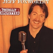 Jeff Foxworthy - Totally Committed