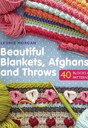 Beautiful Blankets, Afghans and Throws (Leonie Moore)