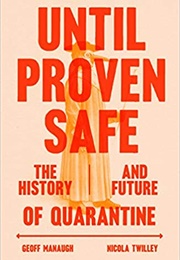 Until Proven Safe: The History and Future of Quarantine (Geoff Manaugh)