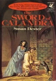 The Sword of Calandra (Susan Dexter)