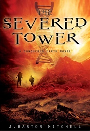 The Severed Tower (J Barton Mitchell)