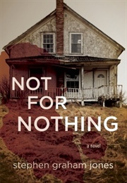Not for Nothing (Stephen Graham Jones)