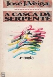 A Casca Da Serpente (José J. Veiga)