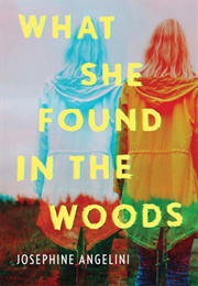 What She Found in the Woods (Josephine Angelini)