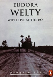 Why I Live at the P.O. (Eudora Welty)