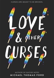 Love & Other Curses (Michael Thomas Ford)