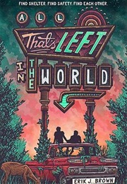 All That&#39;s Left in the World (Erik J. Brown)