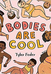 Bodies Are Cool (Tyler Feder)