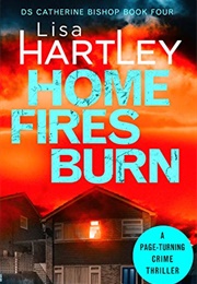 Home Fires Burn (Lisa Hartley)
