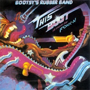Bootsy's Rubber Band - This Boot Is Made for Fonk-N