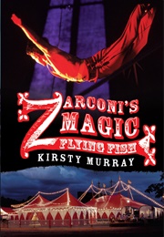 Zarconi&#39;s Magic Flying Fish (Kirsty Murray)