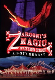 Zarconi's Magic Flying Fish (Kirsty Murray)