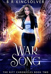 War Song (The Rift Chronicles #2) (B.R. Kingsolver)