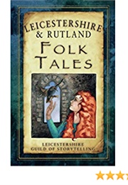 Leicestershire & Rutland Folk Tales (Leicestershire Guild of Storytellers)