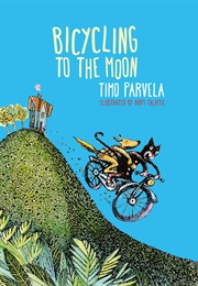 Bicycling to the Moon (Timo Parvela)