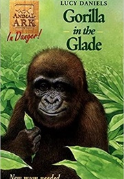 Gorilla in the Glade (Lucy Daniels)