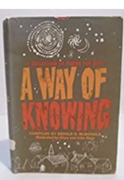 A Way of Knowing: A Collection of Poems for Boys (Gerald D. Mcdonald)