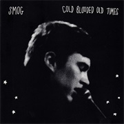 Cold Blooded Old Times - Smog
