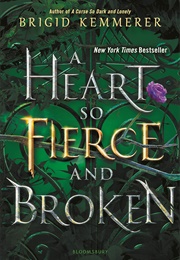 A Heart So Fierce and Broken (Brigid Kemmerer)