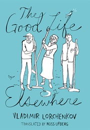 The Good Life Elsewhere (Vladimir Lorchenkov - Moldova)